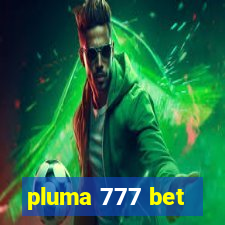 pluma 777 bet