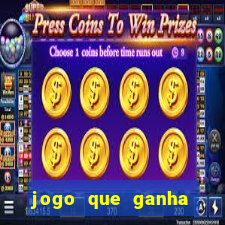 jogo que ganha dinheiro sem colocar dinheiro