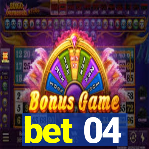 bet 04