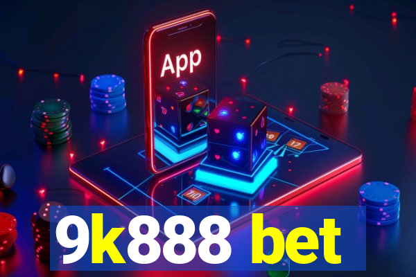 9k888 bet