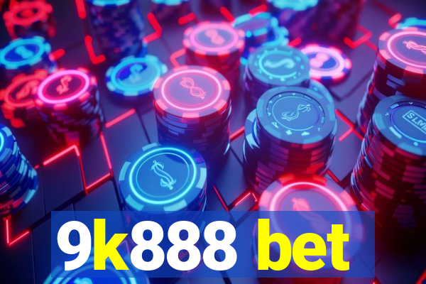 9k888 bet