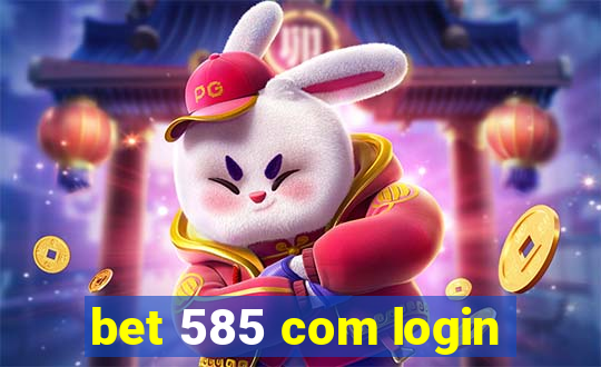 bet 585 com login