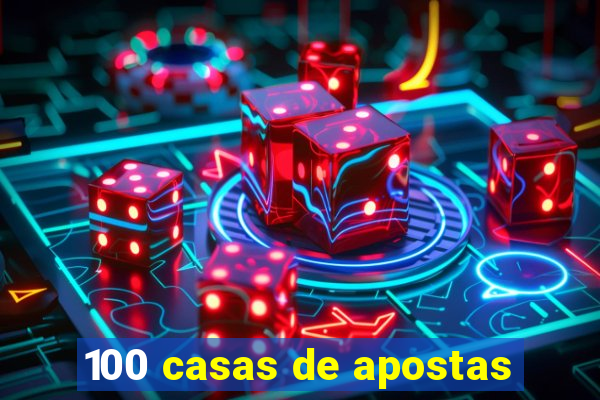 100 casas de apostas