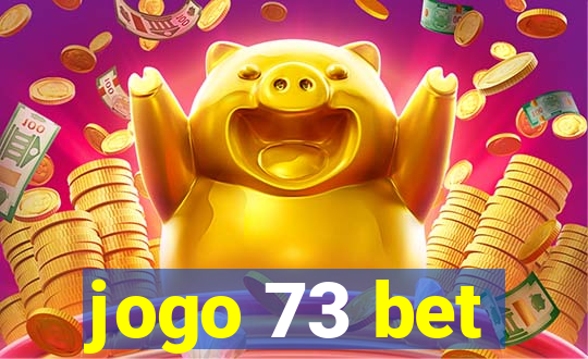 jogo 73 bet