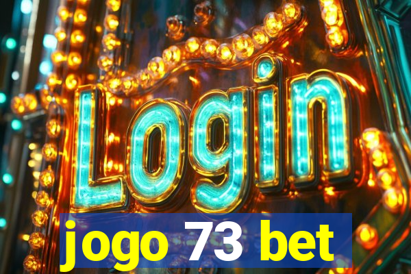 jogo 73 bet