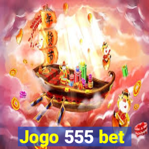 Jogo 555 bet