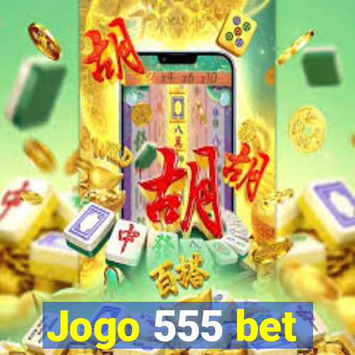 Jogo 555 bet