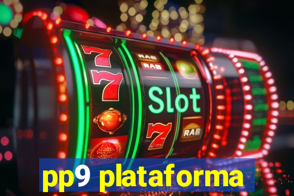 pp9 plataforma