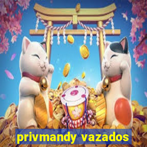 privmandy vazados