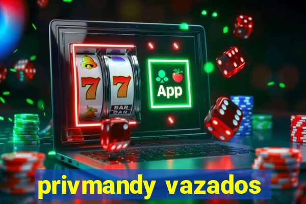 privmandy vazados