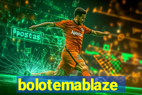 bolotemablaze