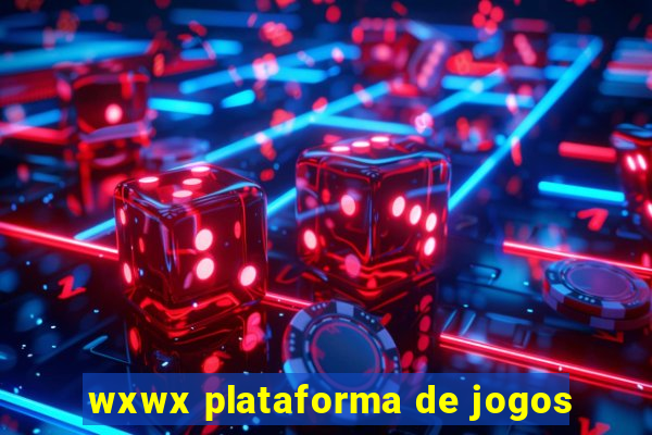 wxwx plataforma de jogos