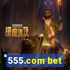 555.com bet