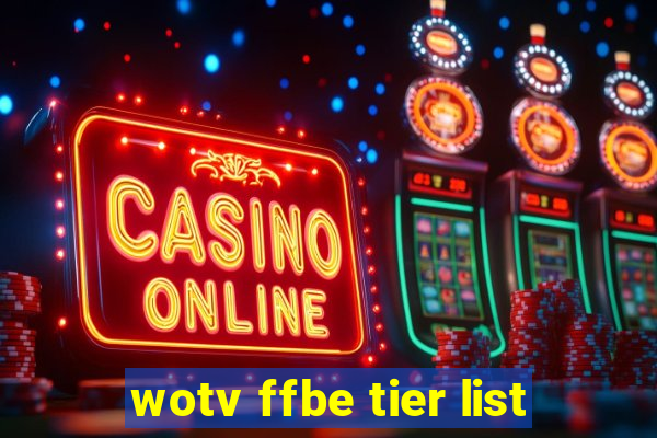 wotv ffbe tier list