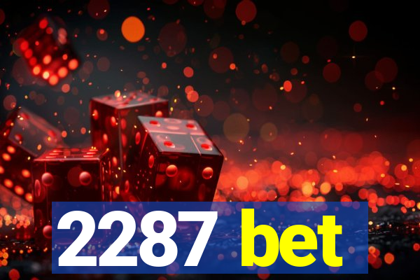 2287 bet