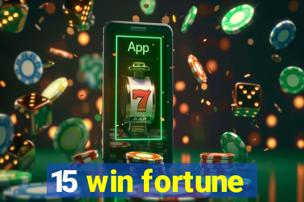 15 win fortune