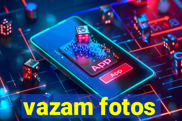vazam fotos