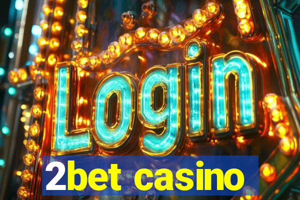 2bet casino