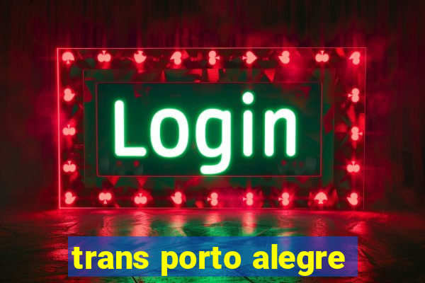 trans porto alegre