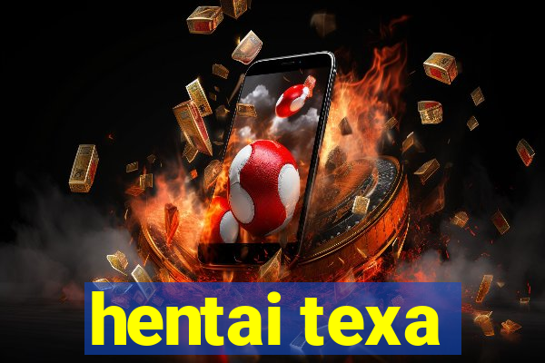 hentai texa
