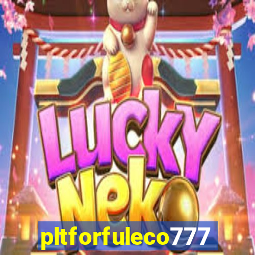 pltforfuleco777