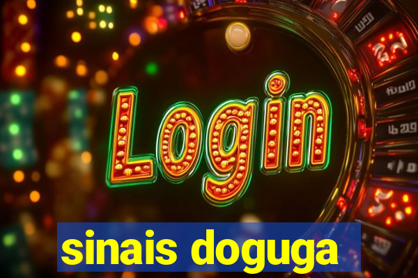 sinais doguga