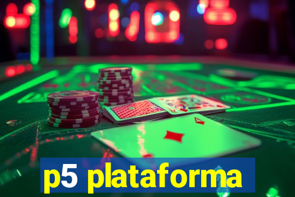 p5 plataforma