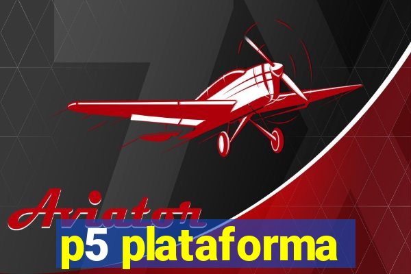 p5 plataforma