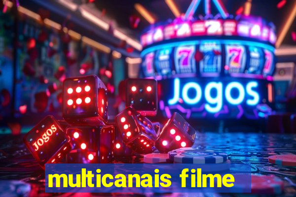 multicanais filme