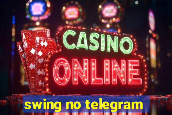 swing no telegram