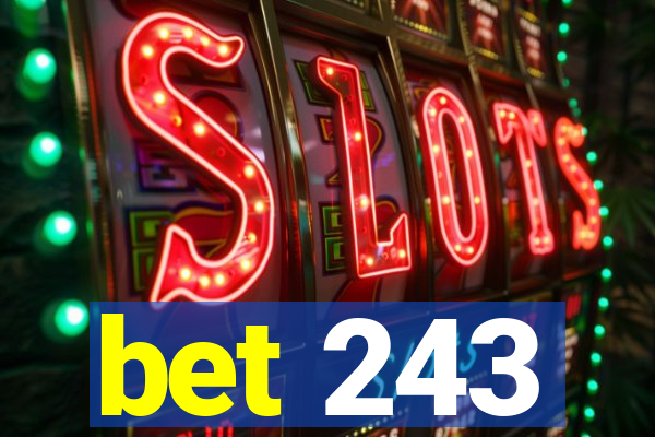 bet 243
