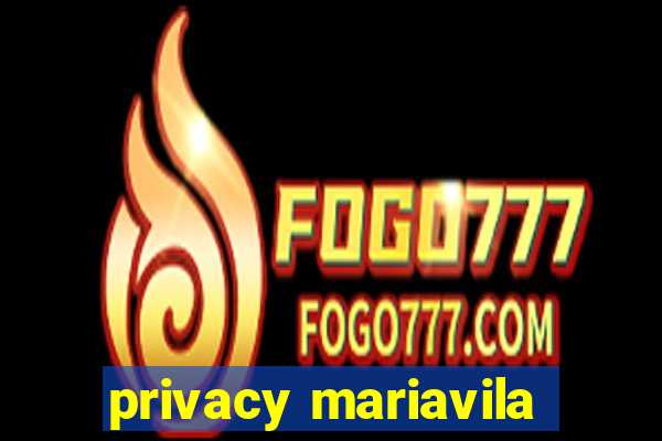 privacy mariavila