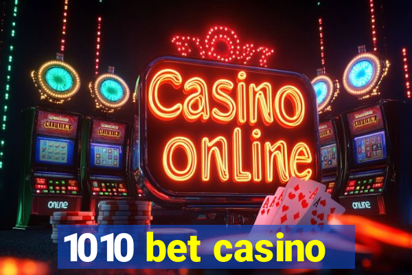 1010 bet casino