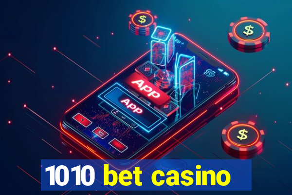 1010 bet casino