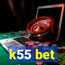 k55 bet