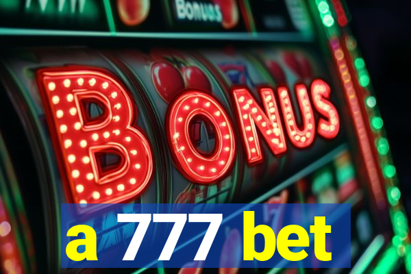 a 777 bet