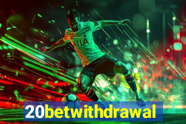 20betwithdrawal