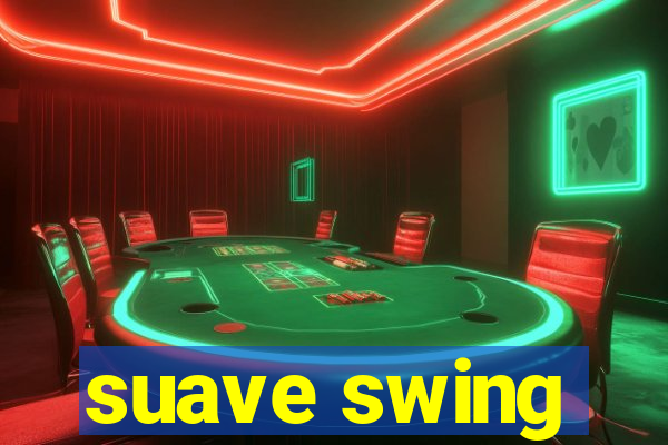 suave swing