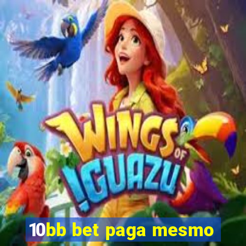 10bb bet paga mesmo