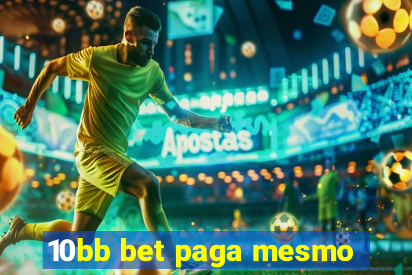 10bb bet paga mesmo