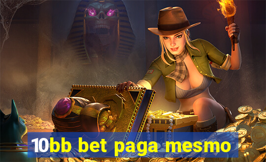 10bb bet paga mesmo