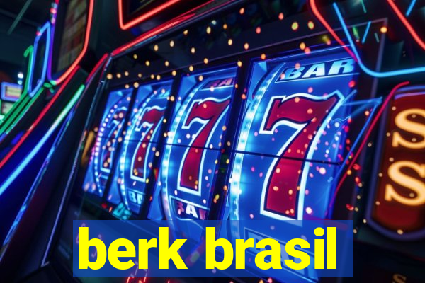 berk brasil