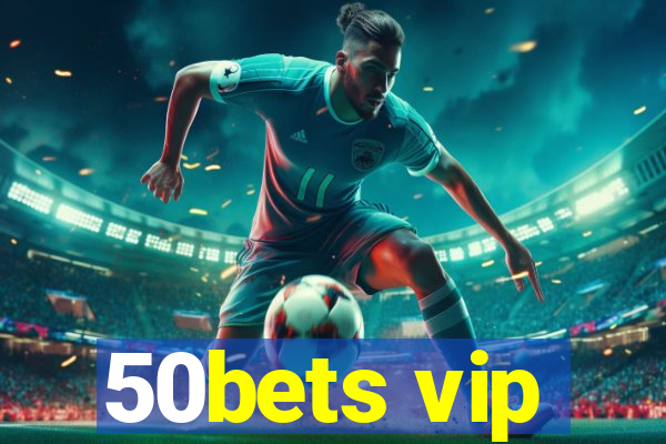 50bets vip