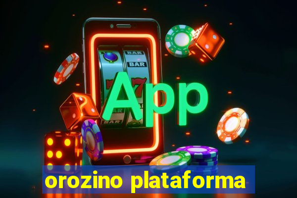 orozino plataforma
