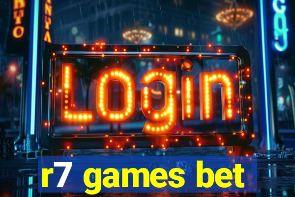 r7 games bet