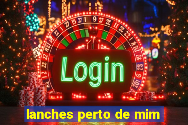 lanches perto de mim