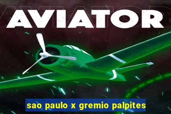 sao paulo x gremio palpites
