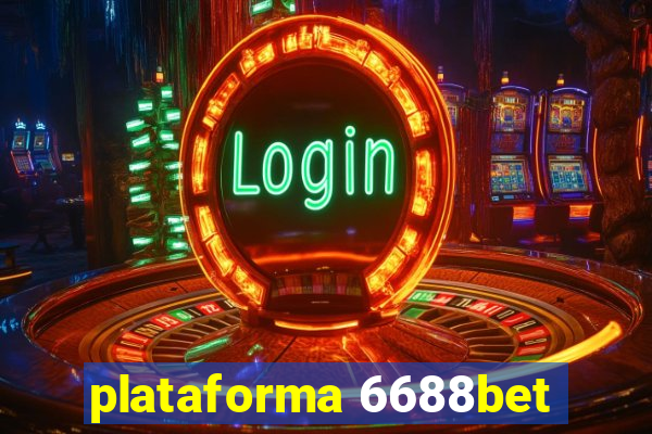 plataforma 6688bet
