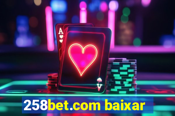 258bet.com baixar