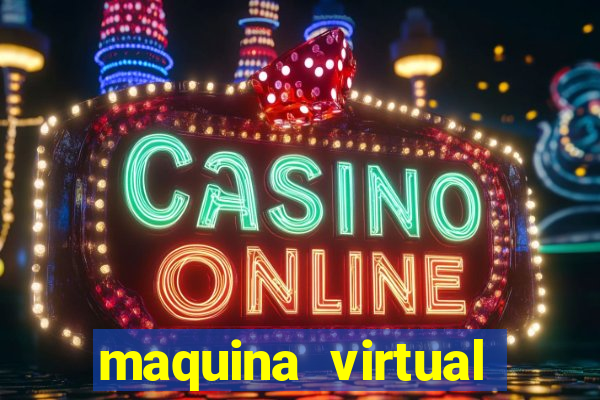 maquina virtual para jogar